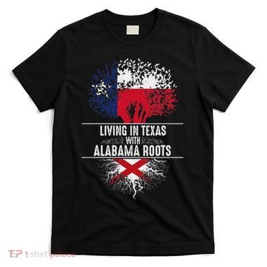 Texas Home Alabama Roots State Tree Flag Love Gift T-Shirt