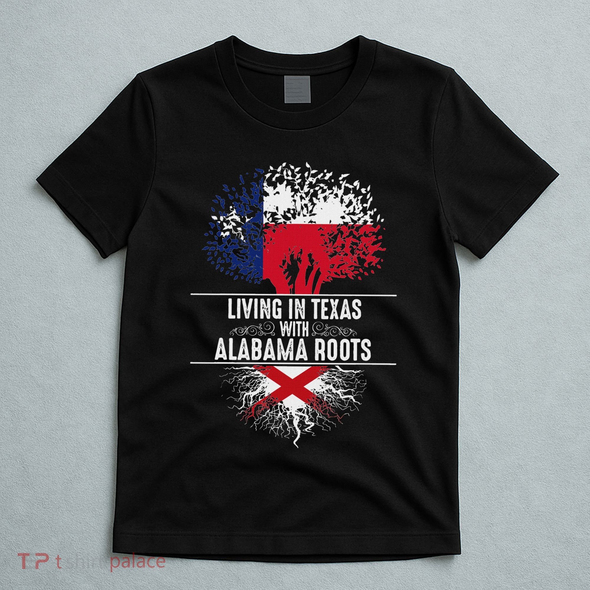 Texas Home Alabama Roots State Tree Flag Love Gift T-Shirt