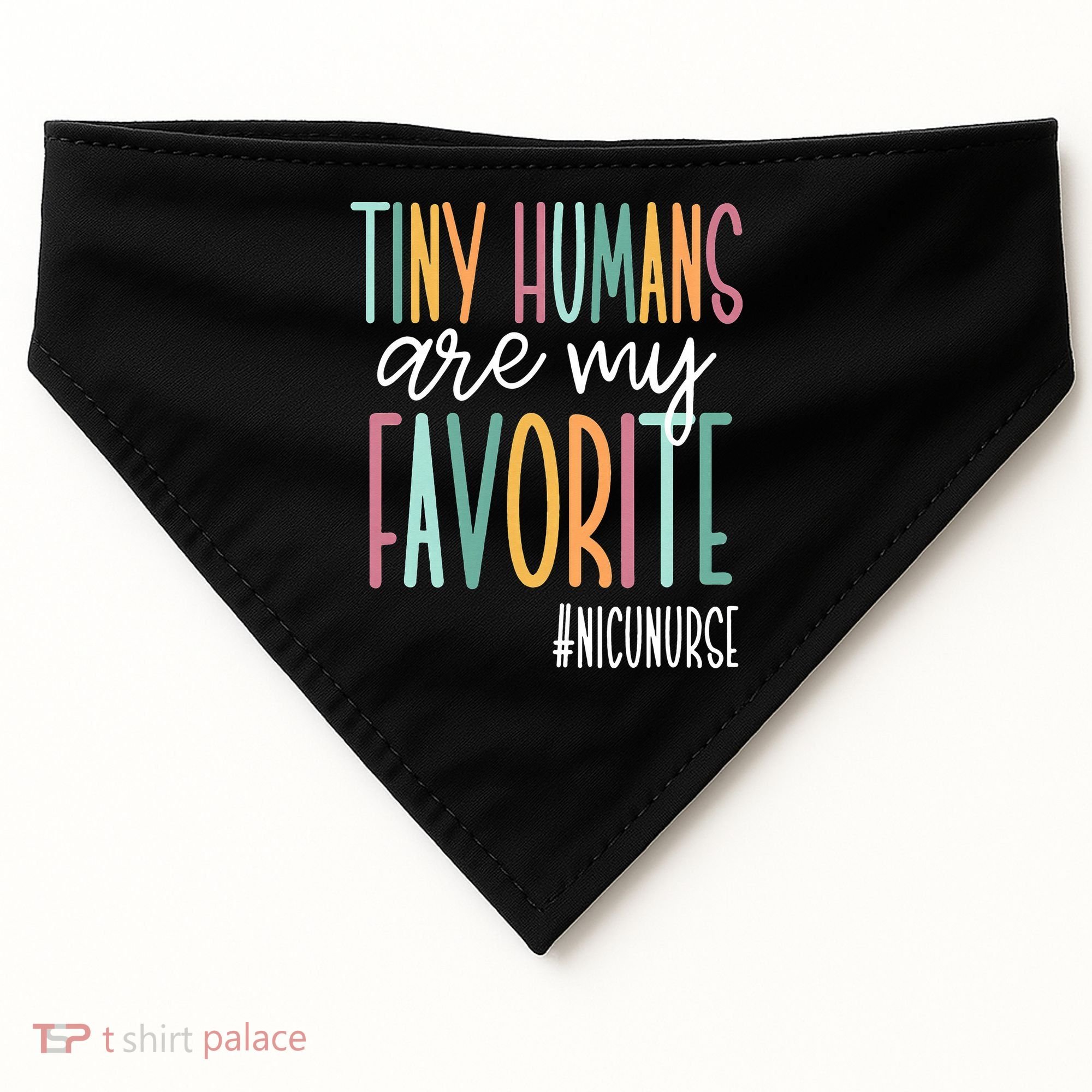 Tiny Humans Are My Favorite NICU Nurse USA-Made Doggie Bandana