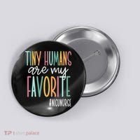 Tiny Humans Are My Favorite NICU Nurse Button thumb 0