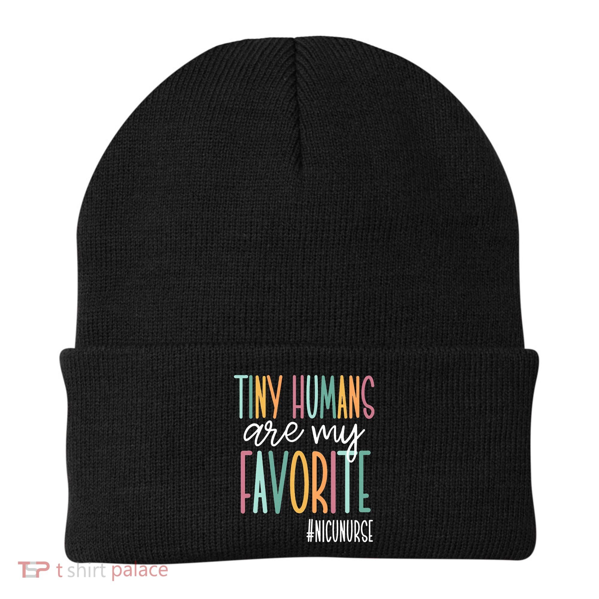 Tiny Humans Are My Favorite NICU Nurse Beanie