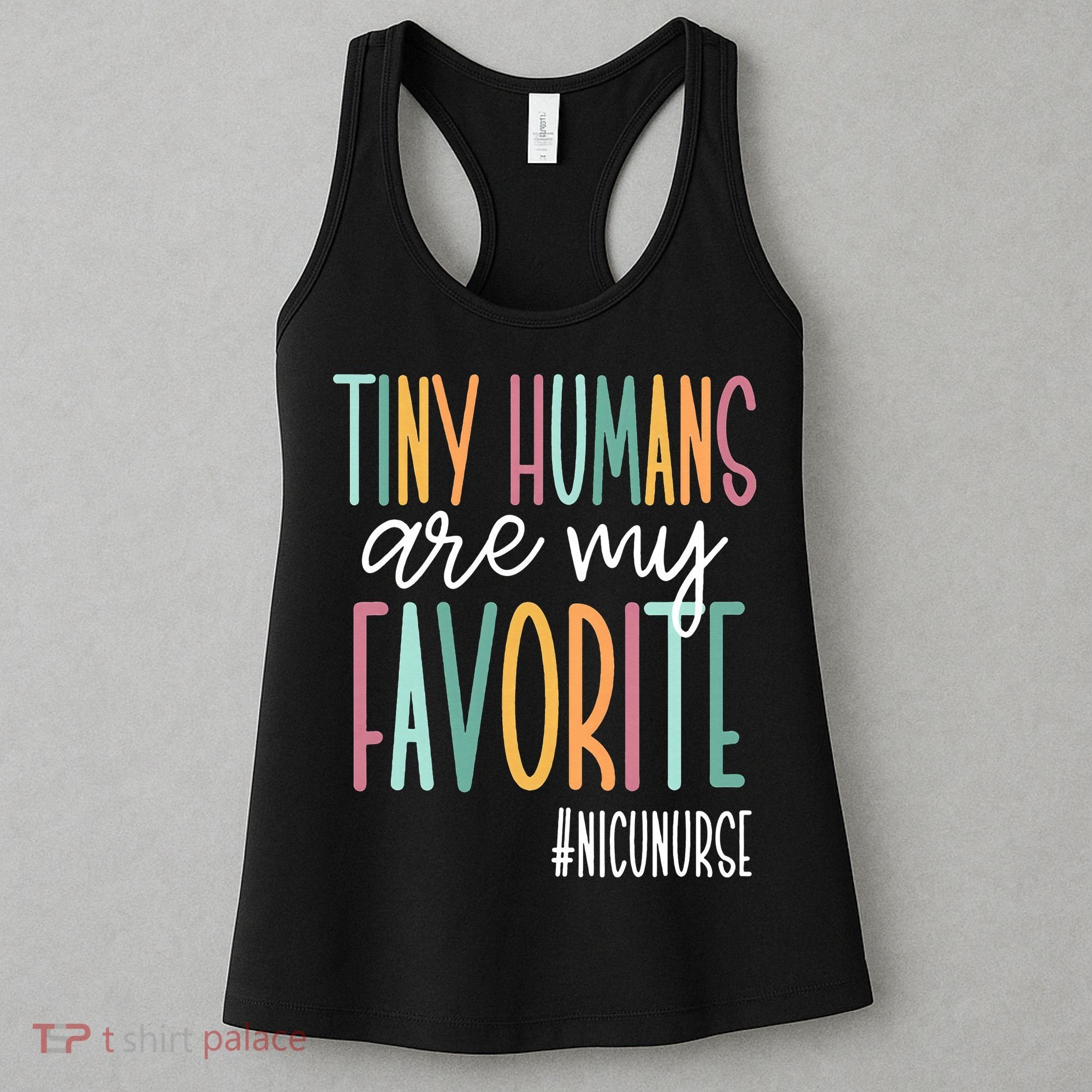 Tiny Humans Are My Favorite NICU Nurse Women's Tank Top