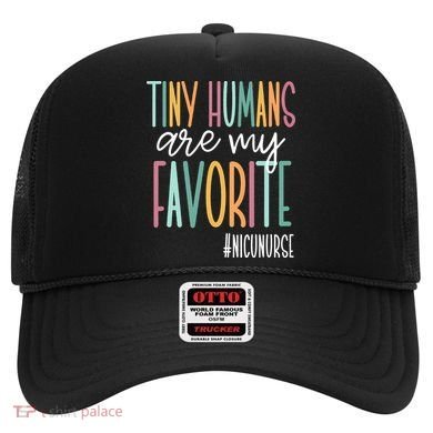 Tiny Humans Are My Favorite NICU Nurse Hat