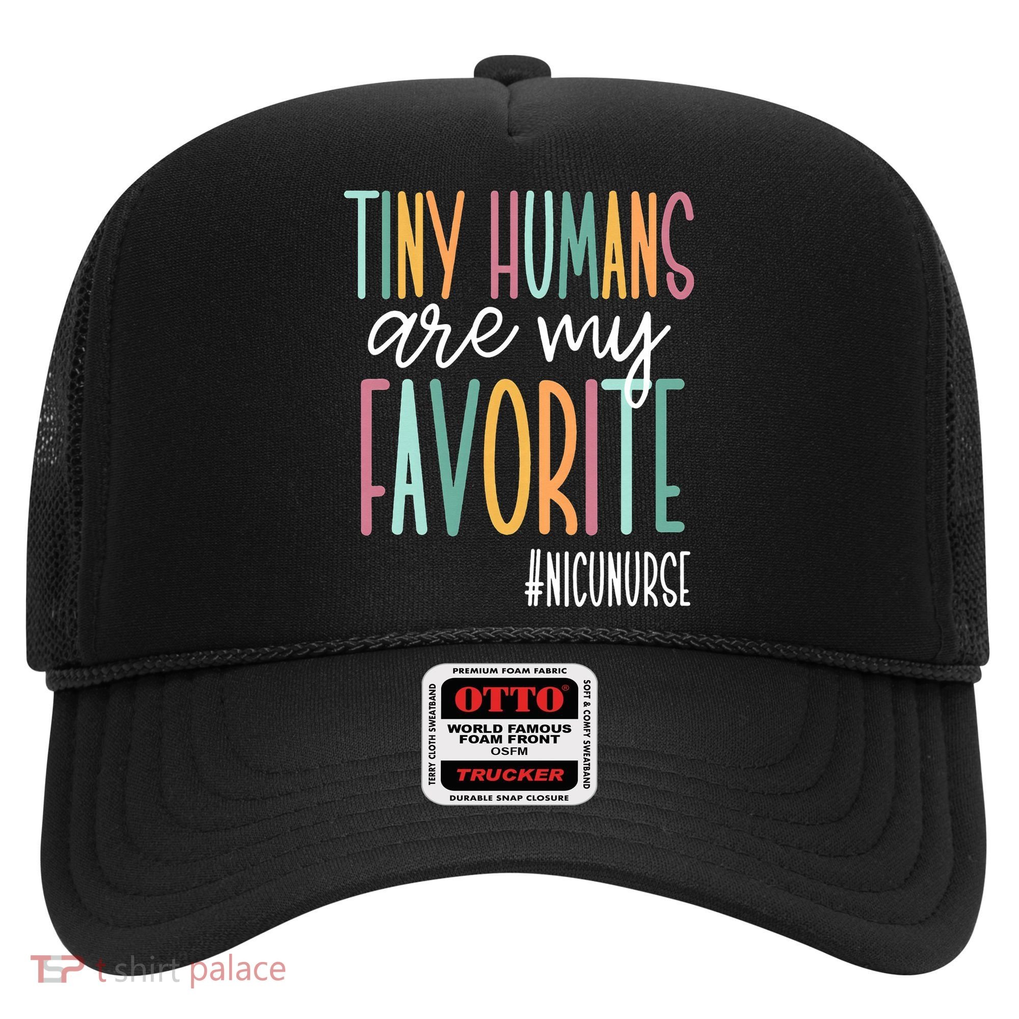 Tiny Humans Are My Favorite NICU Nurse Hat