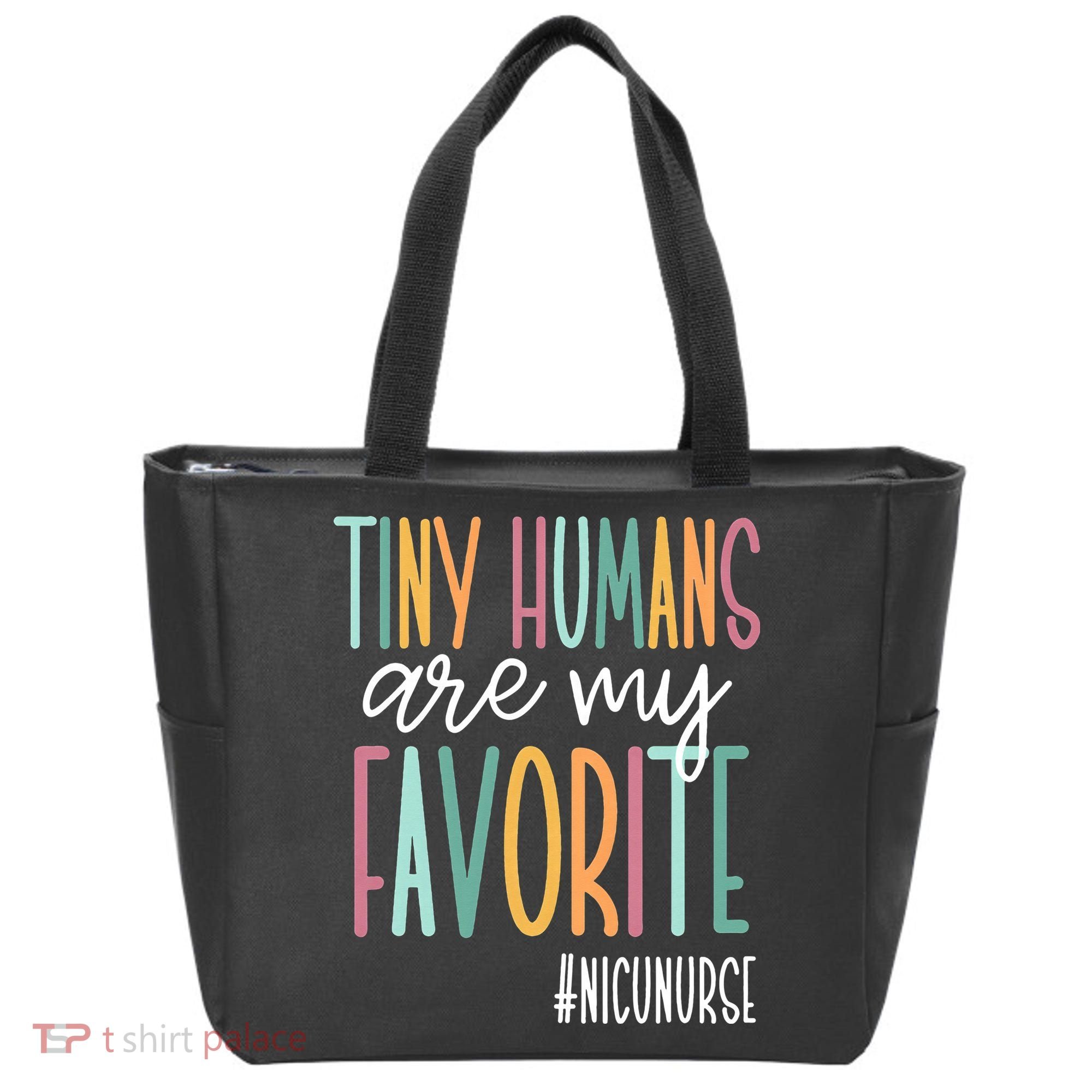 Tiny Humans Are My Favorite NICU Nurse Tote Bag