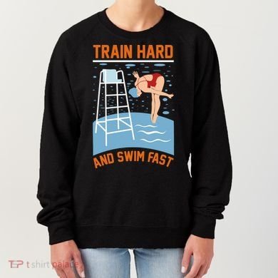 Train Hard And Swim Fast Women's Sweatshirt