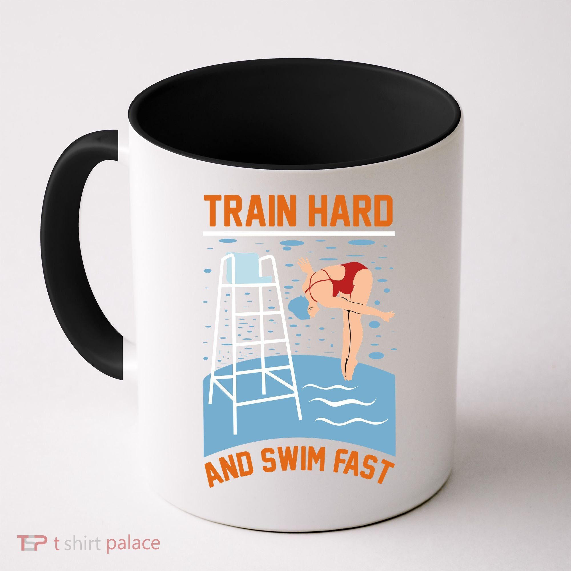 Train Hard And Swim Fast Coffee Mug