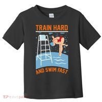 Train Hard And Swim Fast Toddler T-Shirt thumb 0