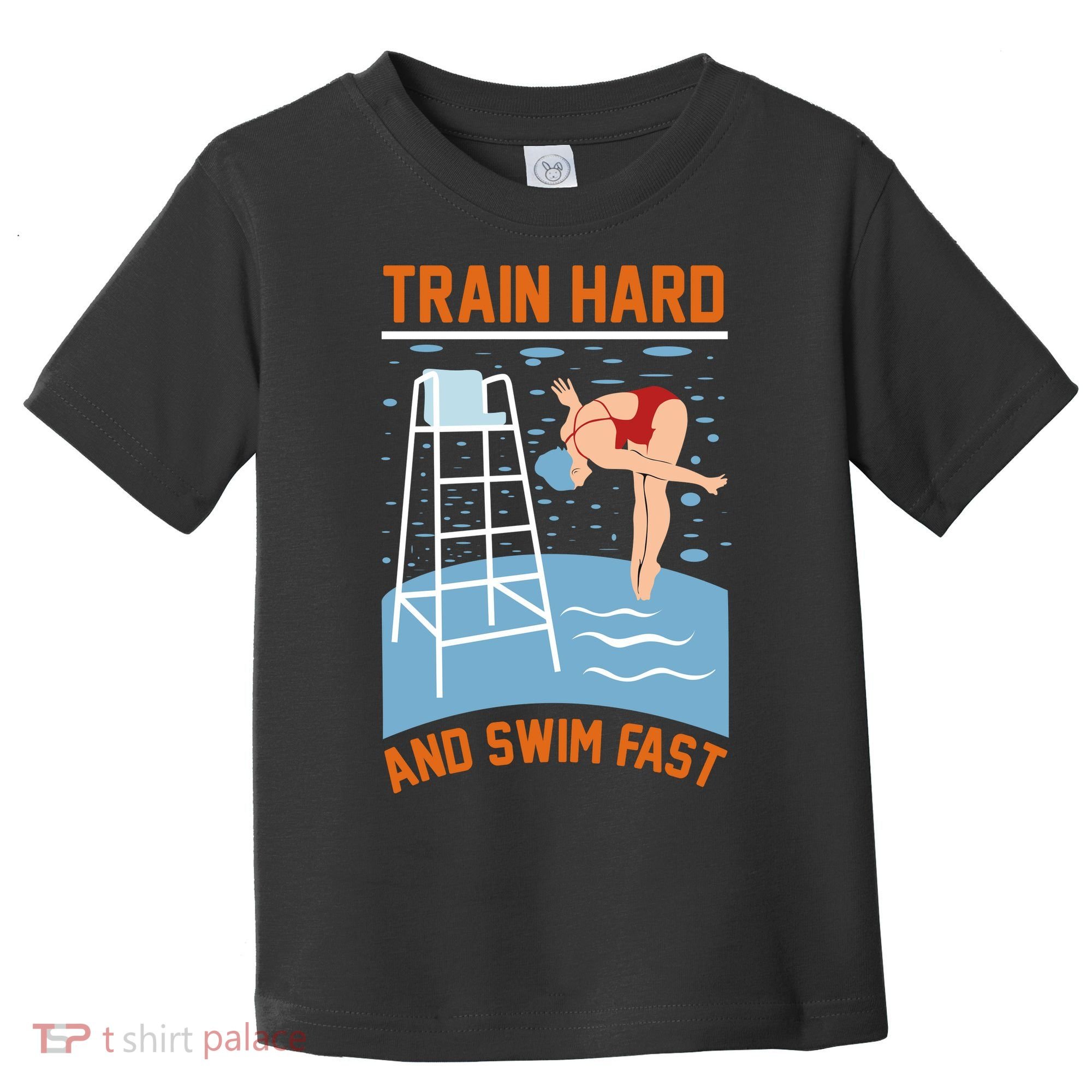 Train Hard And Swim Fast Toddler T-Shirt