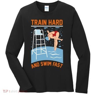 Train Hard And Swim Fast Women's Long Sleeve Shirt