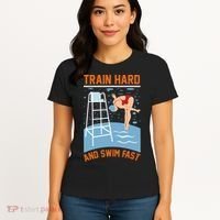 Train Hard And Swim Fast Women's T-Shirt thumb 4