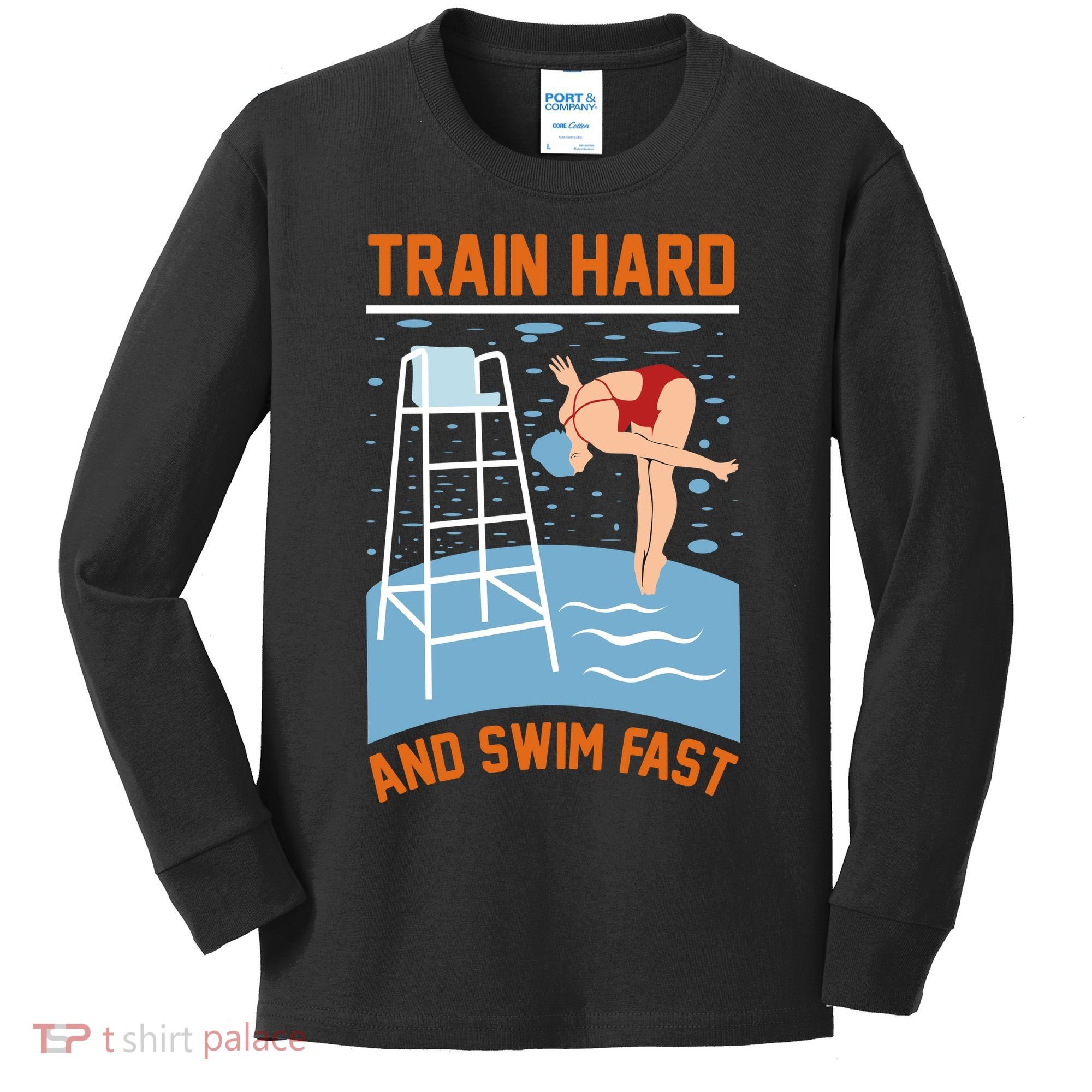 Train Hard And Swim Fast Kids Long Sleeve Shirt
