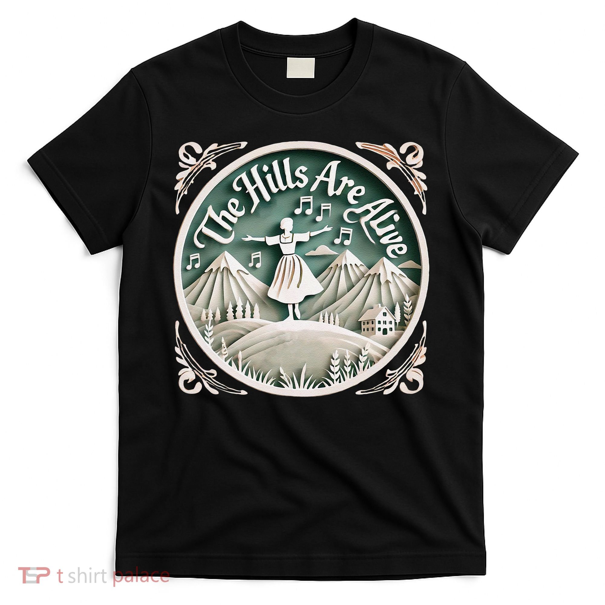 The Hills Are Alive Singing Theatre Sound Of Music Musical T-Shirt