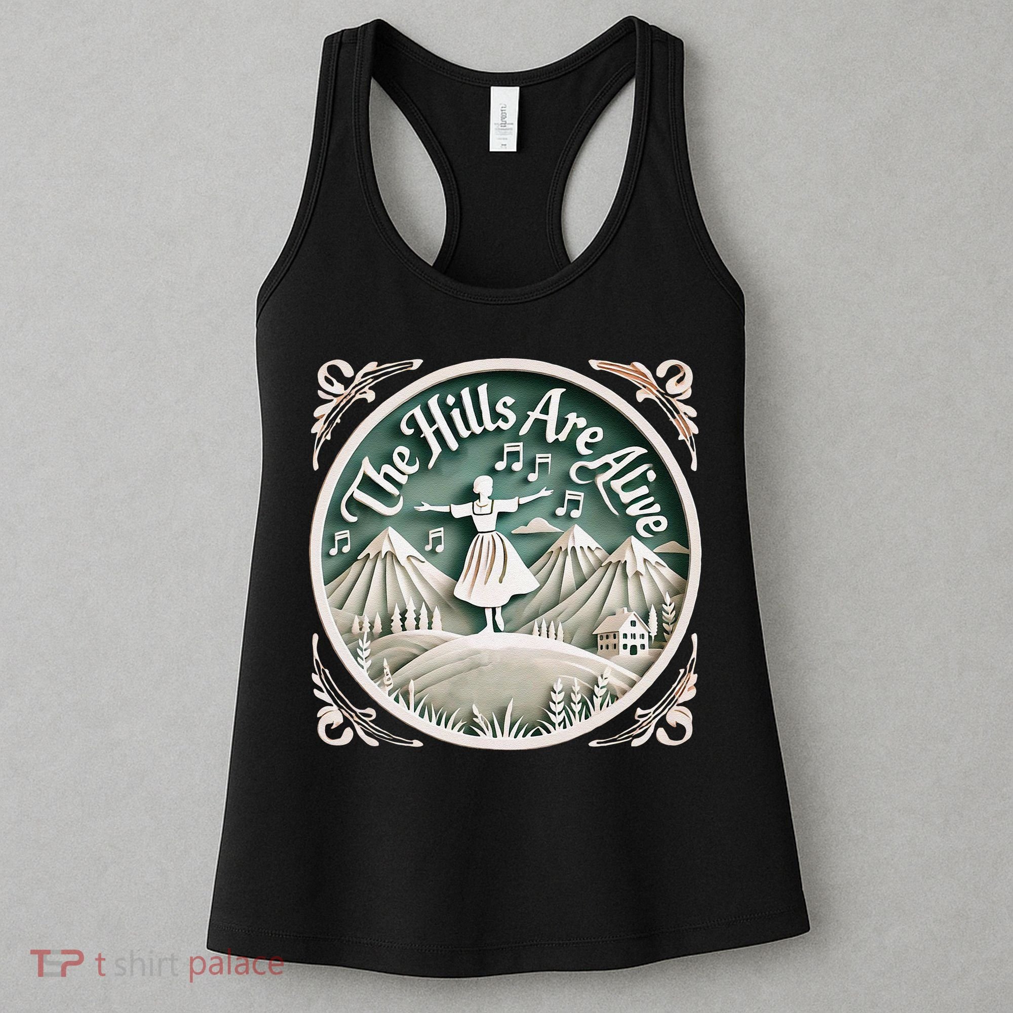 The Hills Are Alive Singing Theatre Sound Of Music Musical Women's Tank Top