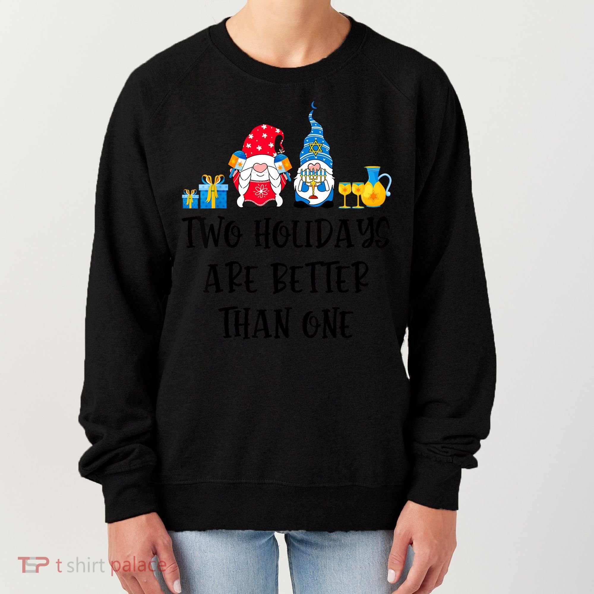 Two Holidays Are Better Than One Christmas Hanukkah Jewish Women's Sweatshirt