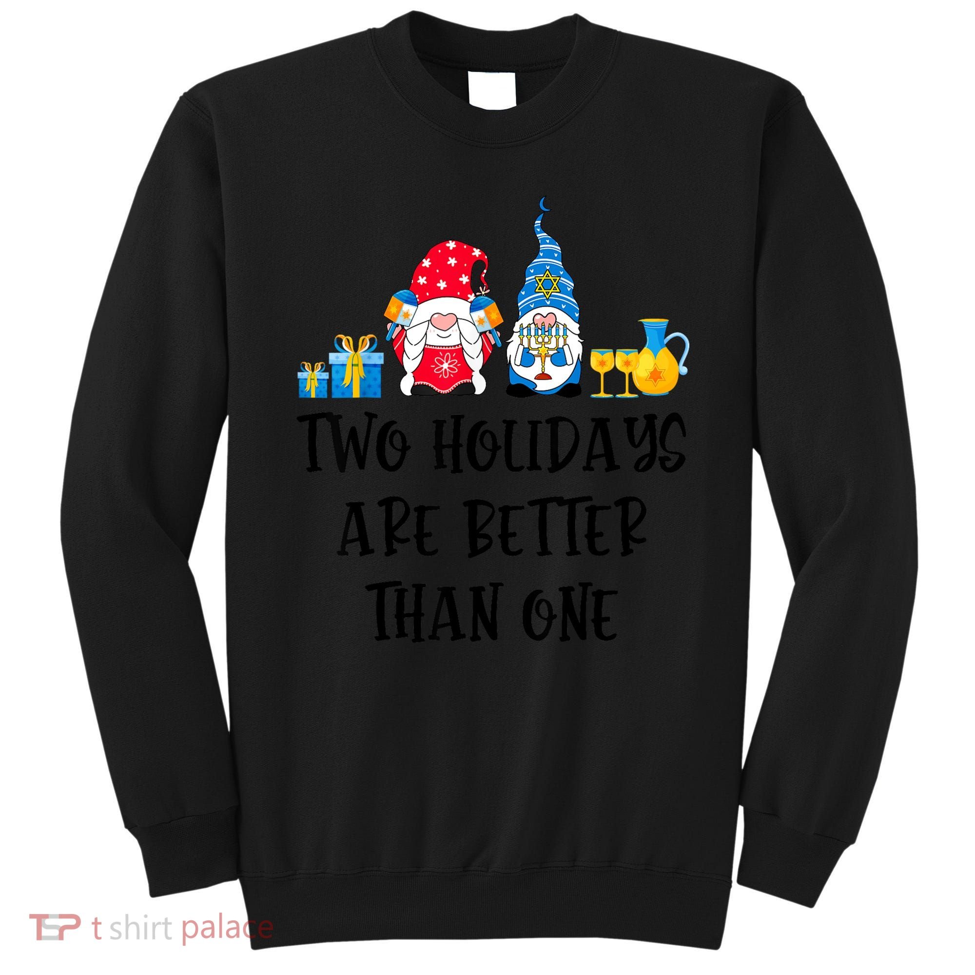 Two Holidays Are Better Than One Christmas Hanukkah Jewish Sweatshirt