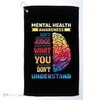 Tal Health Awareness DonT Judge What You Dont Understand Gift Golf Towel thumb 0