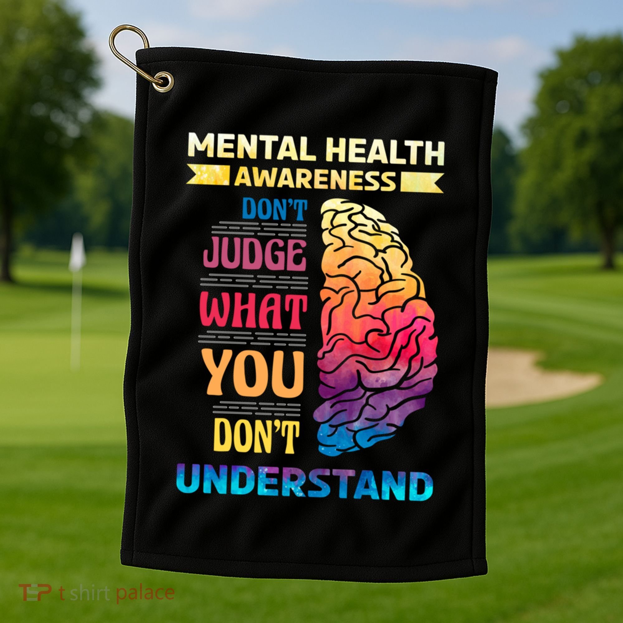 Tal Health Awareness DonT Judge What You Dont Understand Gift Golf Towel