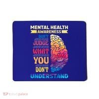 Tal Health Awareness DonT Judge What You Dont Understand Gift Mousepad thumb 0
