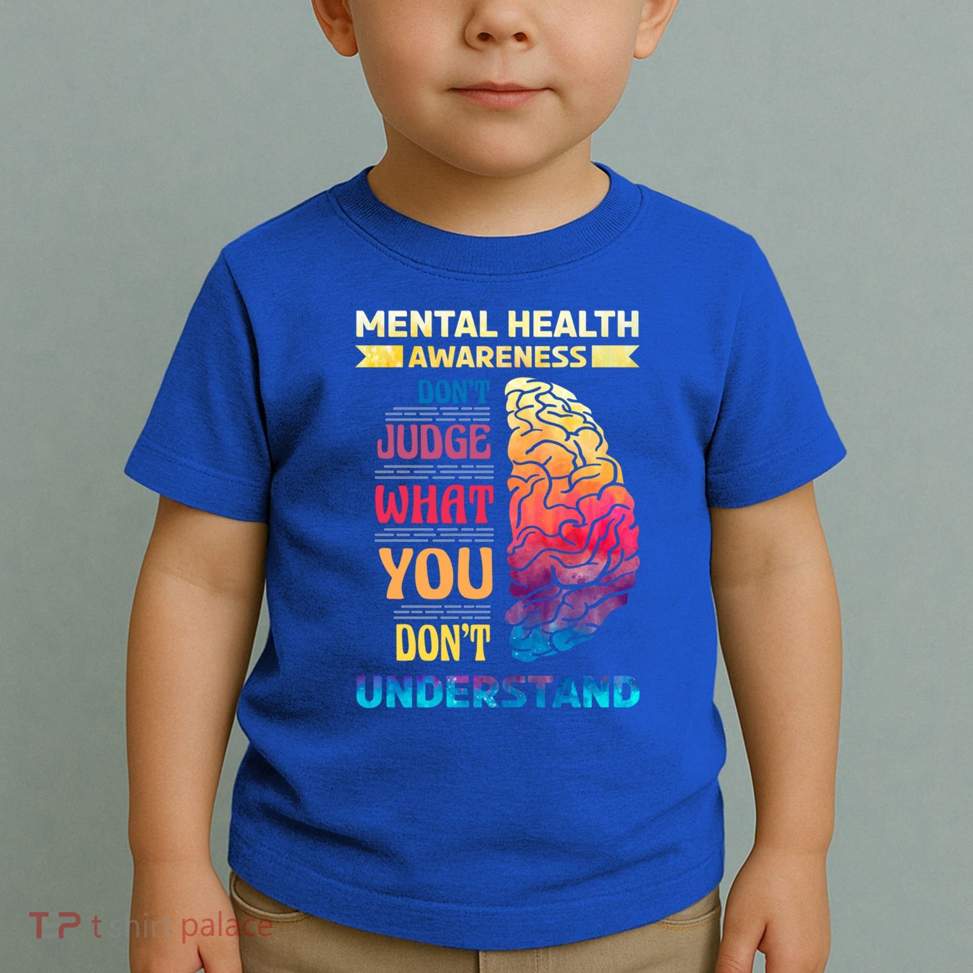 Tal Health Awareness DonT Judge What You Dont Understand Gift Toddler T-Shirt