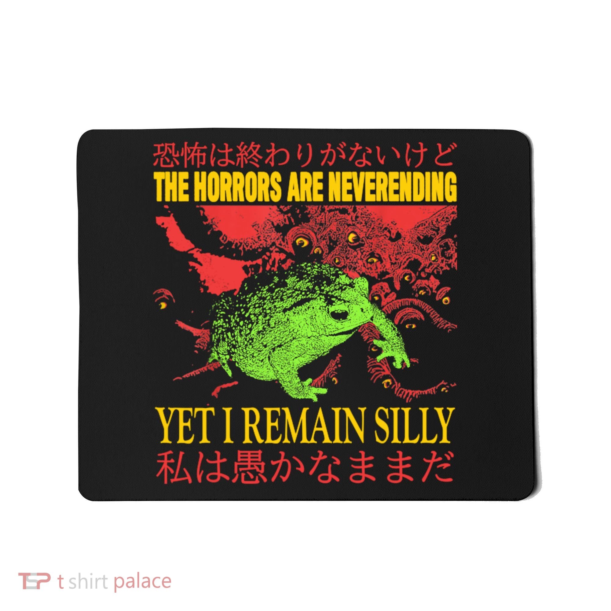 The Horrors Are Never Ending Frog Mousepad