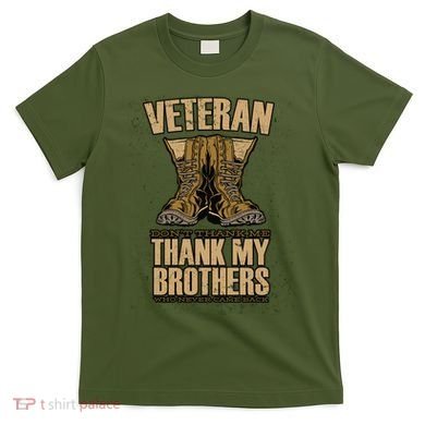 Thank My Brothers Veteran Boots T-Shirt