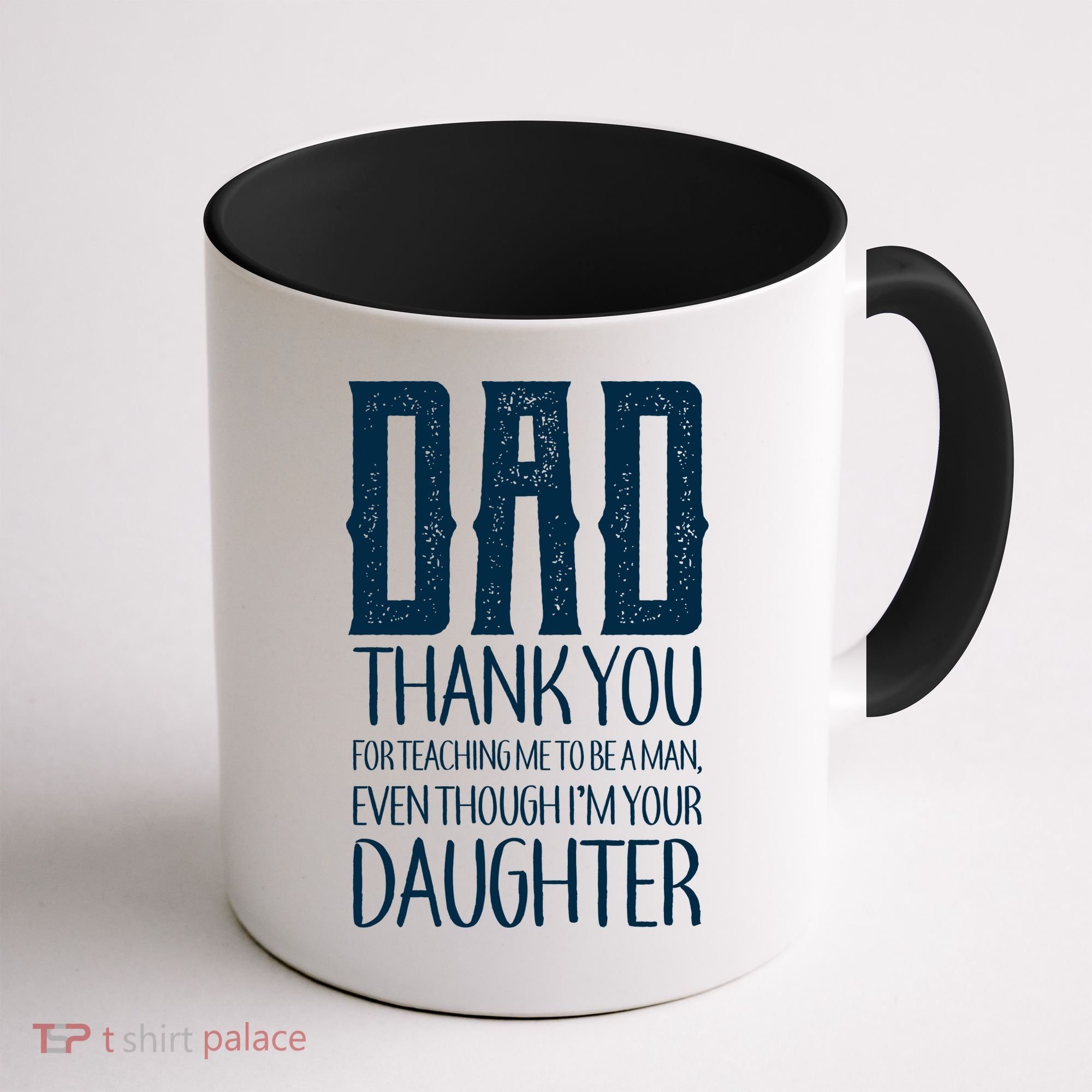Thank You Dad For Teaching Me To Be A Man Coffee Mug