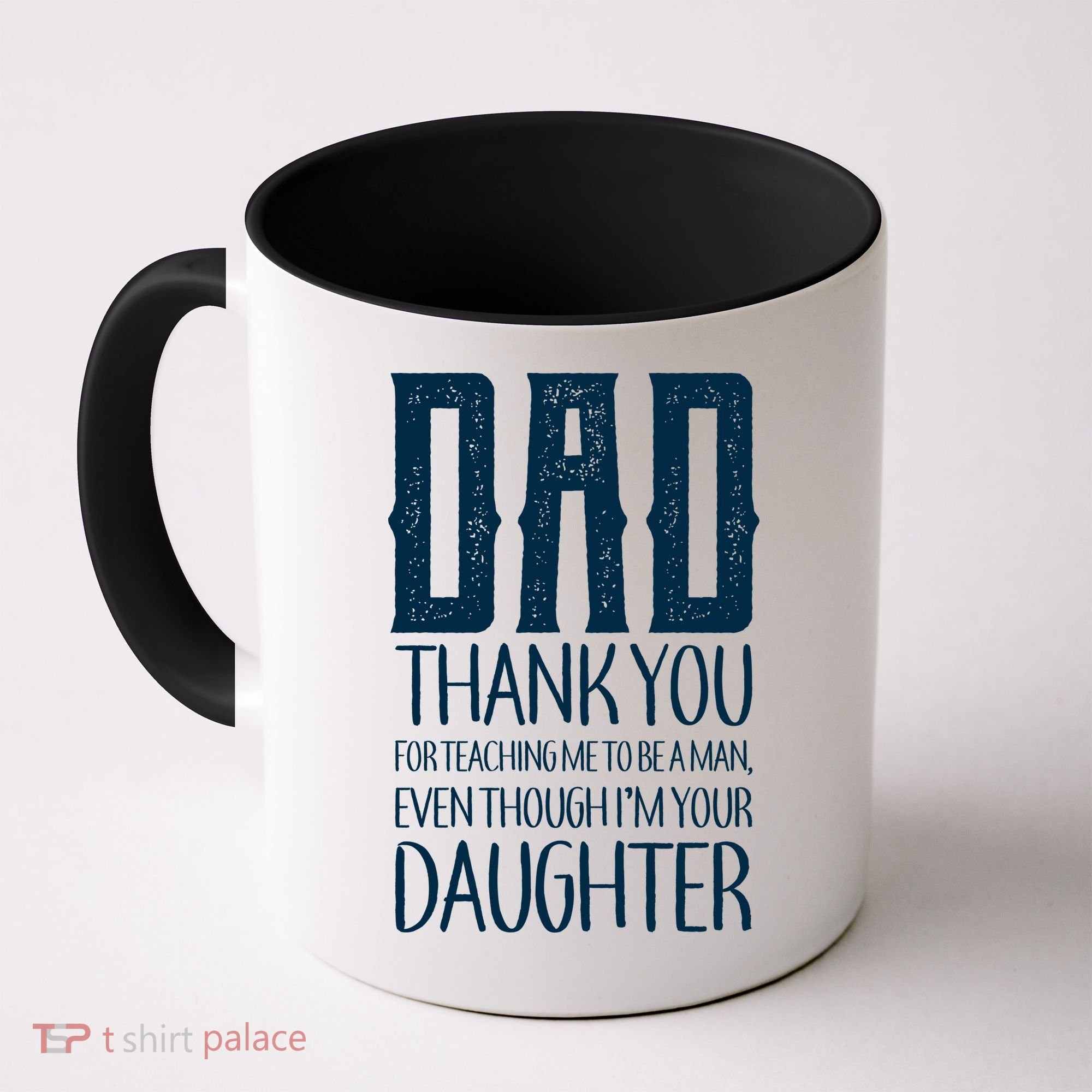 Thank You Dad For Teaching Me To Be A Man Coffee Mug