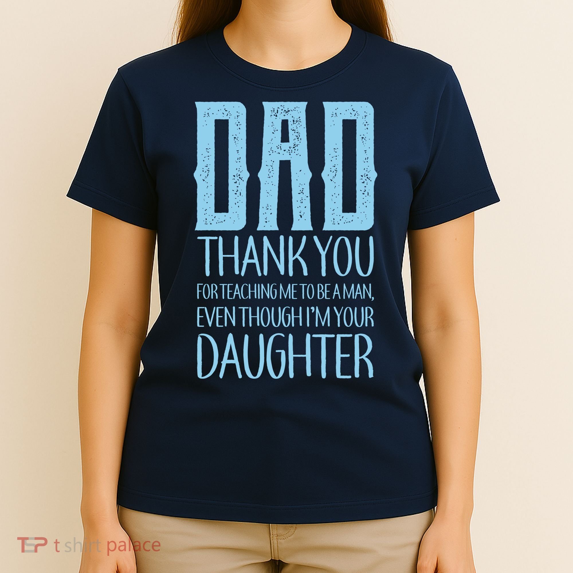 Thank You Dad For Teaching Me To Be A Man T-Shirt