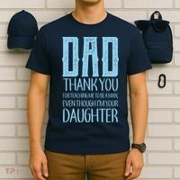 Thank You Dad For Teaching Me To Be A Man T-Shirt thumb 6