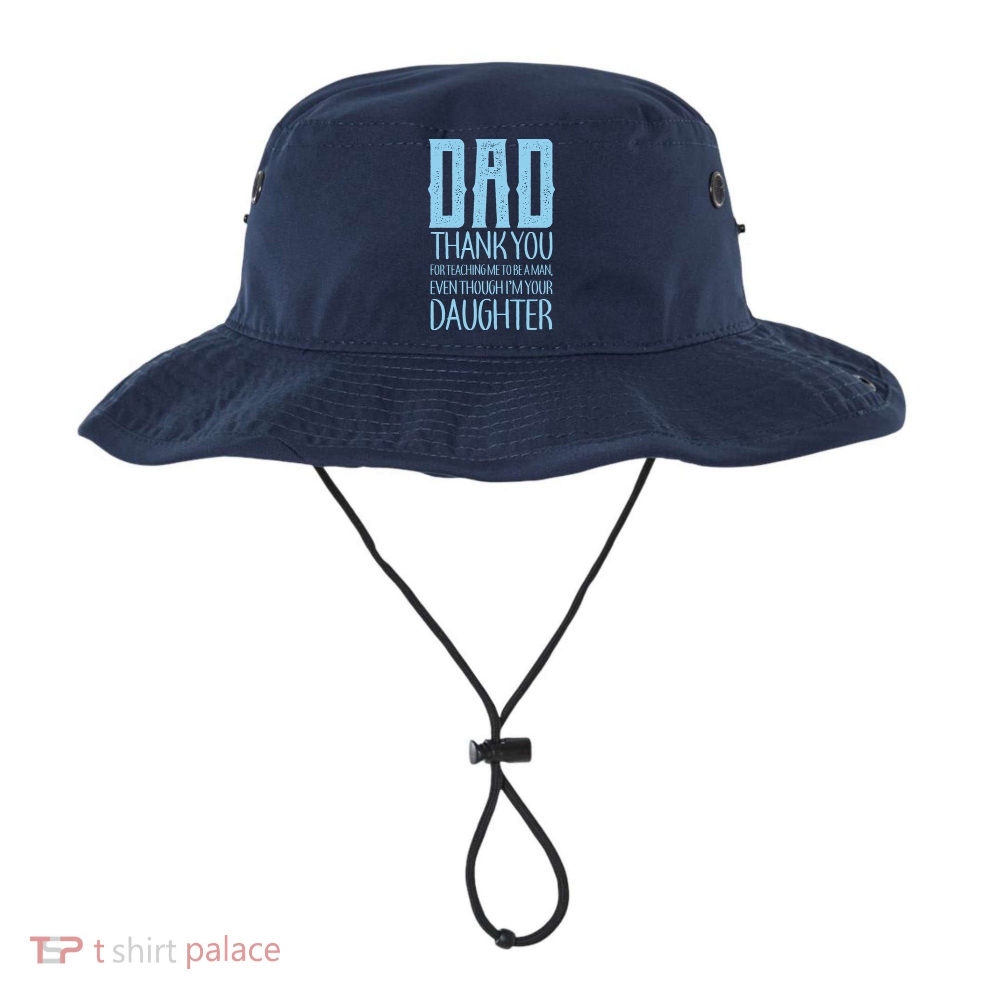 Thank You Dad For Teaching Me To Be A Man Bucket Hat