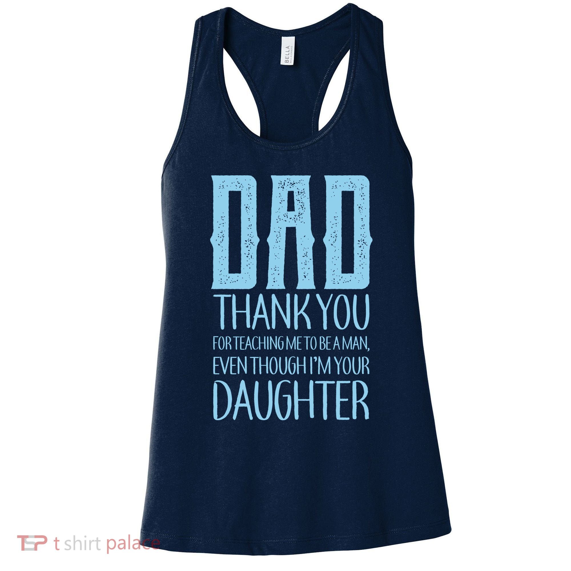 Thank You Dad For Teaching Me To Be A Man Women's Tank Top