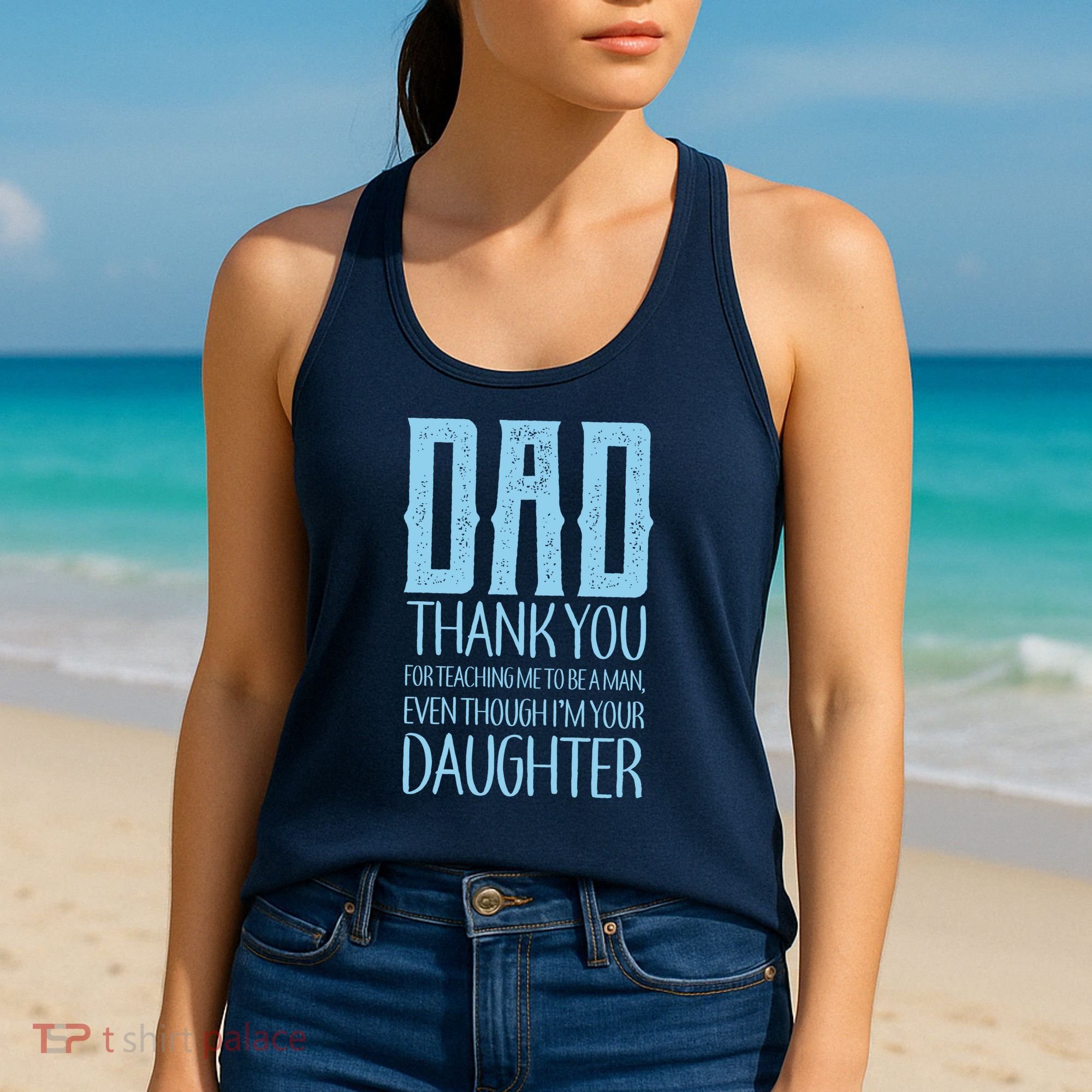 Thank You Dad For Teaching Me To Be A Man Women's Tank Top