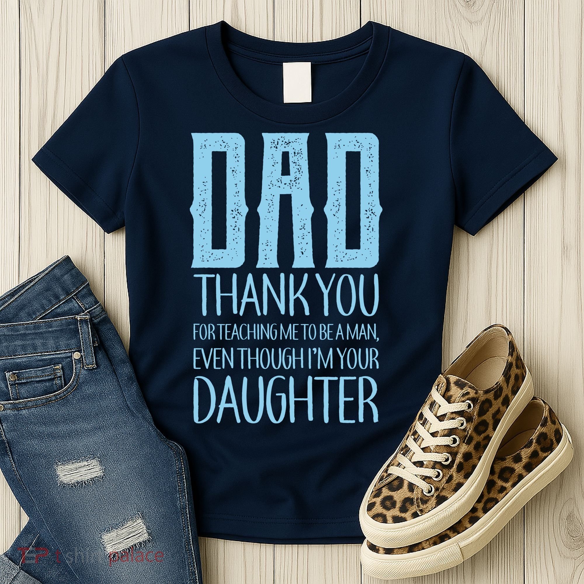 Thank You Dad For Teaching Me To Be A Man Women's T-Shirt