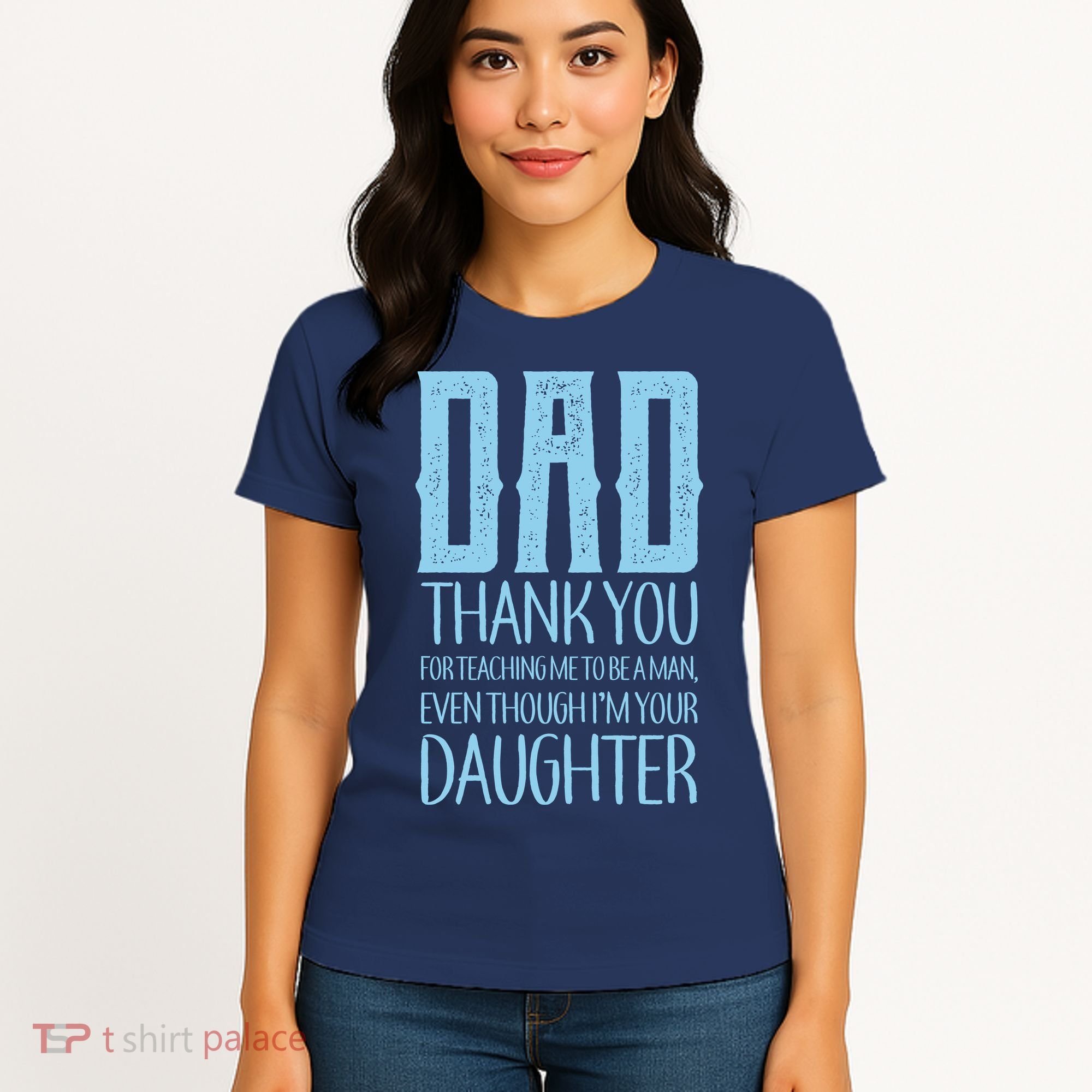 Thank You Dad For Teaching Me To Be A Man Women's T-Shirt