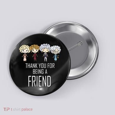 Thank You For Being A Friend Button
