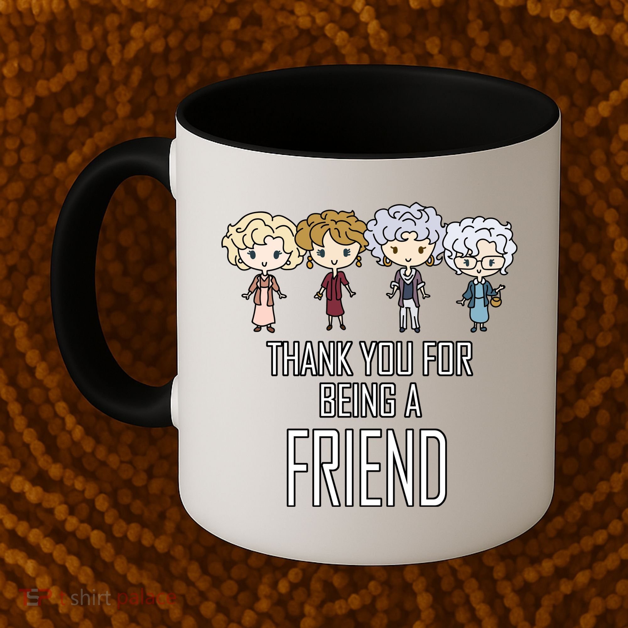 Thank You For Being A Friend Coffee Mug
