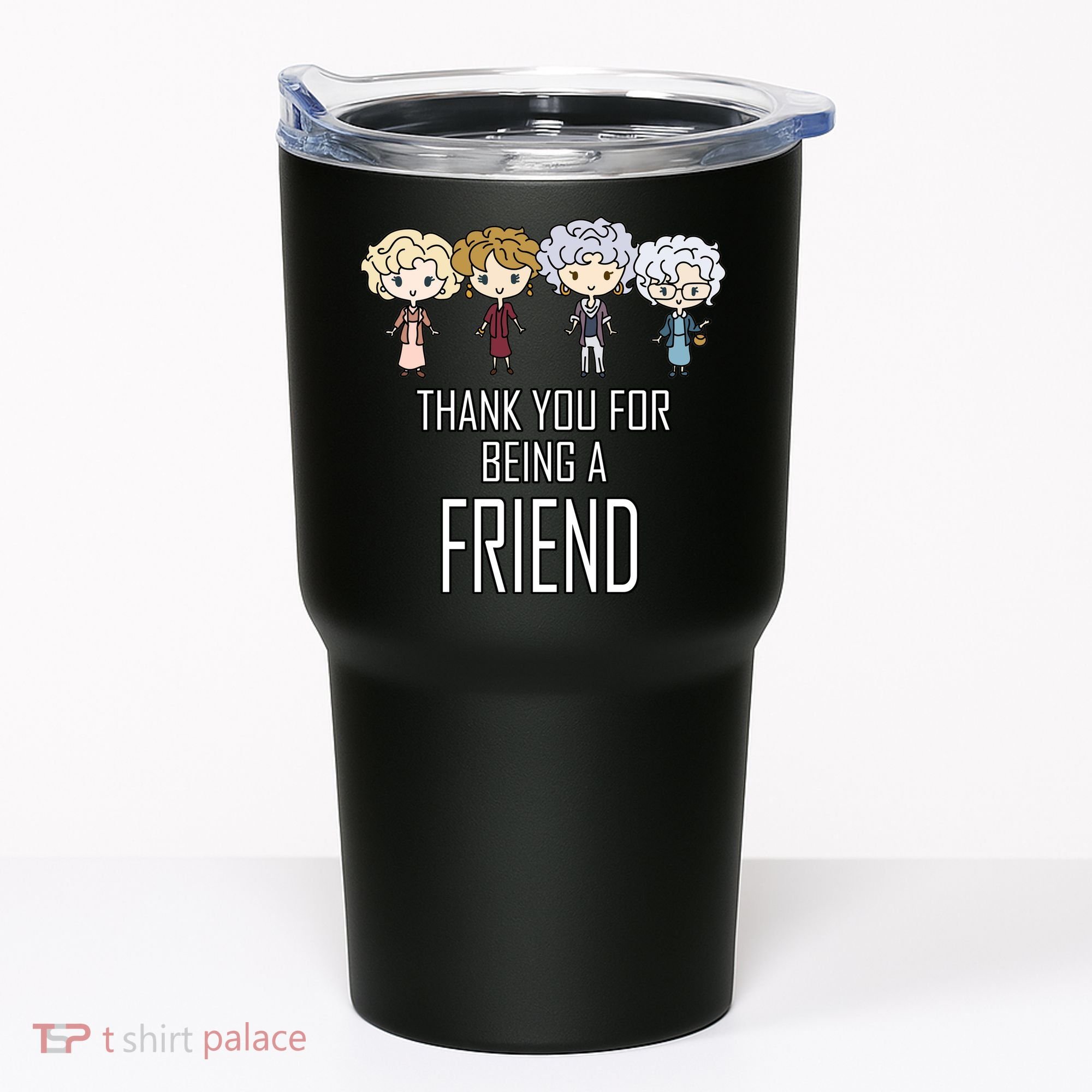Thank You For Being A Friend Tumbler