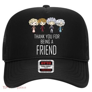 Thank You For Being A Friend Hat
