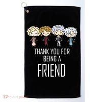 Thank You For Being A Friend Golf Towel thumb 0