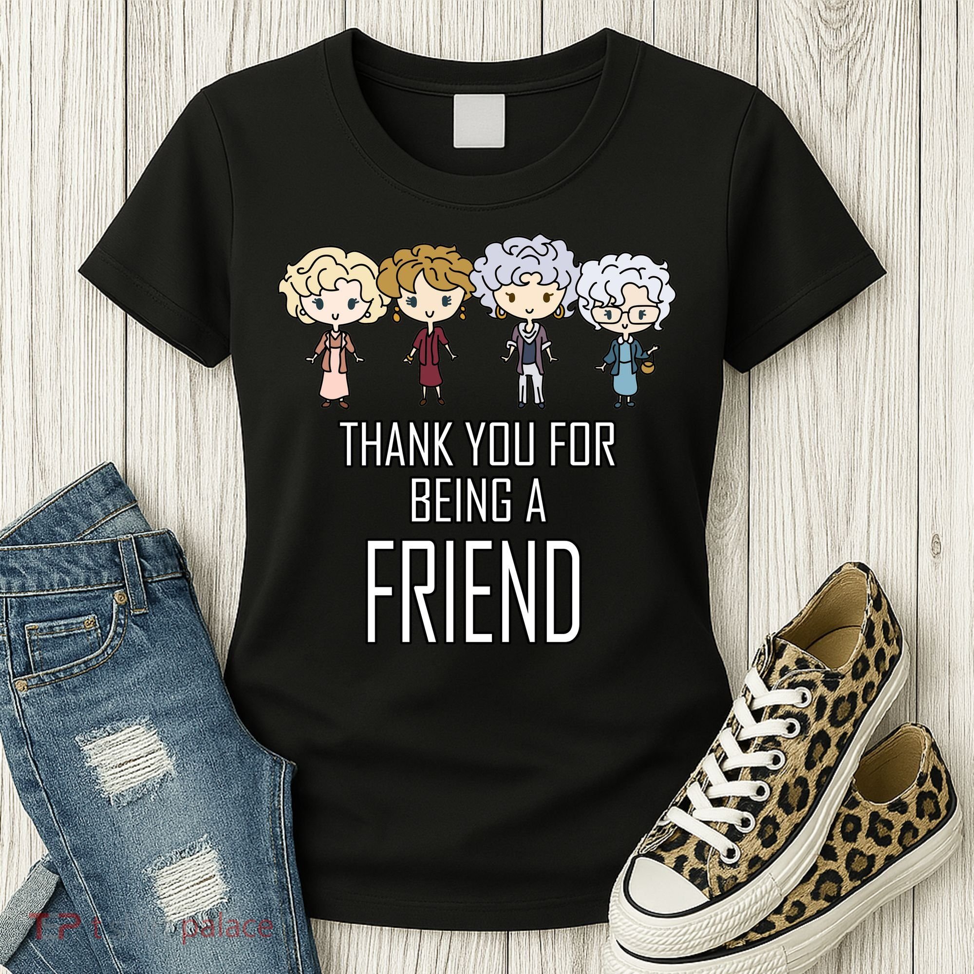 Thank You For Being A Friend Women's T-Shirt