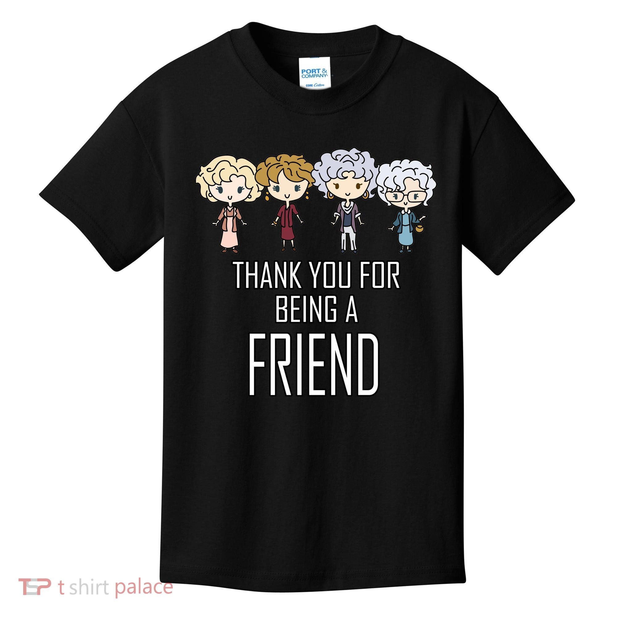 Thank You For Being A Friend Kids T-Shirt