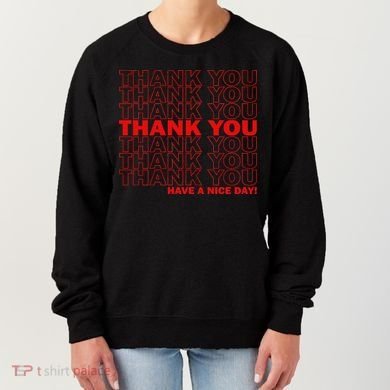 Thank You Have A Nice Day Grocery Bag Funny Women's Sweatshirt