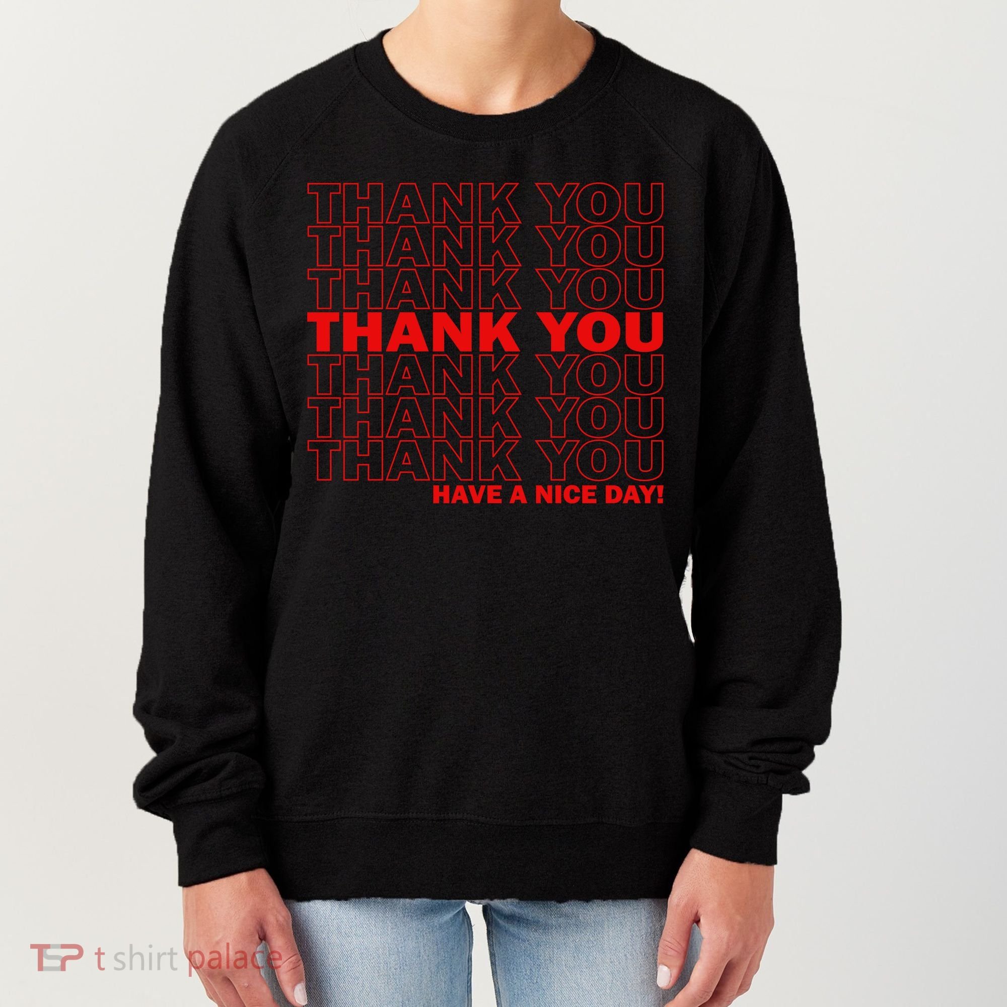 Thank You Have A Nice Day Grocery Bag Funny Women's Sweatshirt