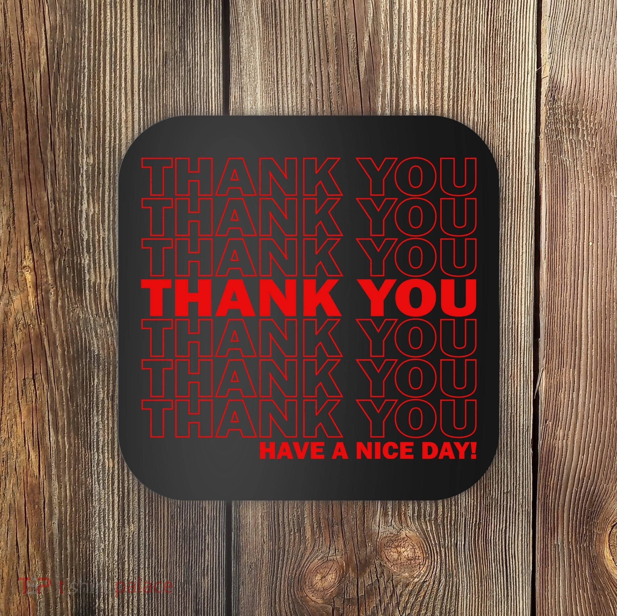 Thank You Have A Nice Day Grocery Bag Funny Coaster