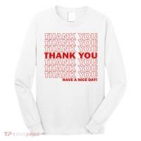 Thank You Have A Nice Day Grocery Bag Funny Long Sleeve Shirt thumb 0