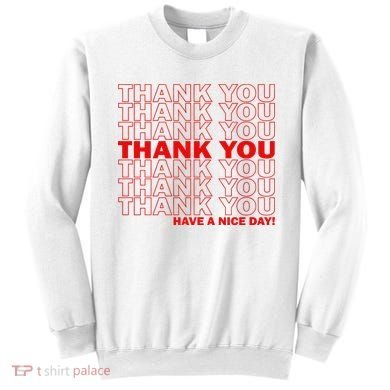 Thank You Have A Nice Day Grocery Bag Funny Sweatshirt