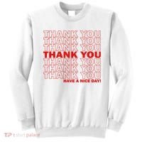 Thank You Have A Nice Day Grocery Bag Funny Sweatshirt thumb 0