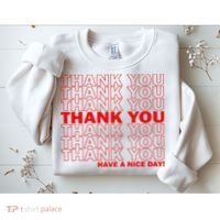 Thank You Have A Nice Day Grocery Bag Funny Sweatshirt thumb 2