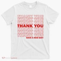 Thank You Have A Nice Day Grocery Bag Funny T-Shirt thumb 0